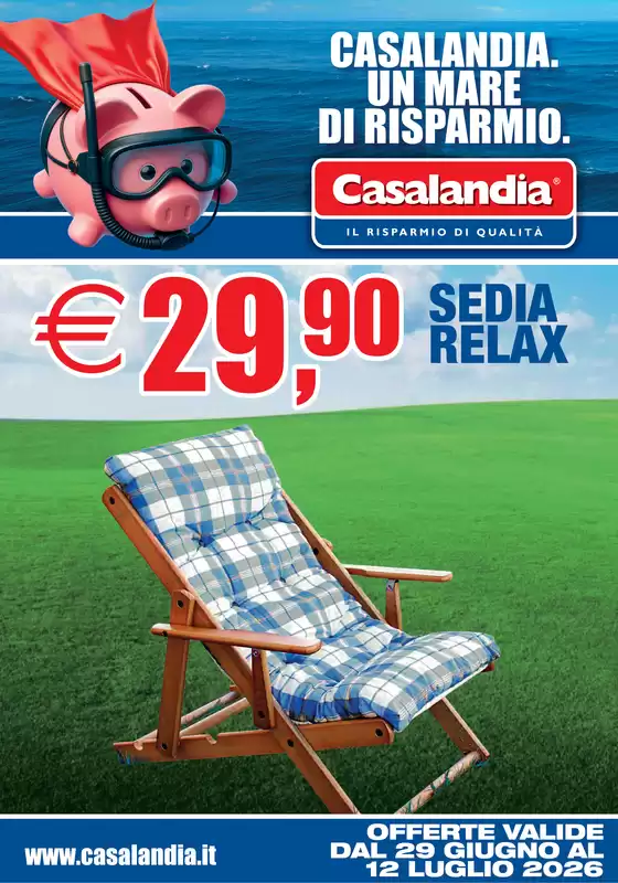Volantino Casalandia | Un mare di risparmio. | 2026-07-01T00:00:00.000Z - 2026-07-12T00:00:00.000Z