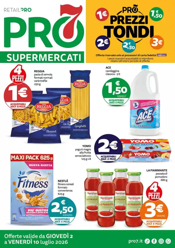 Volantino PRO7 Supermercati a Villachiara | Prezzi tondi | 2026-07-02T00:00:00.000Z - 2026-07-10T00:00:00.000Z