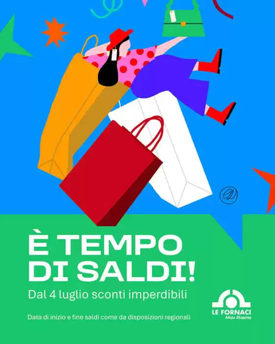 Volantino Le Fornaci Mega Shopping | E tempo di saldi! | 2026-07-01T00:00:00.000Z - 2026-07-04T00:00:00.000Z