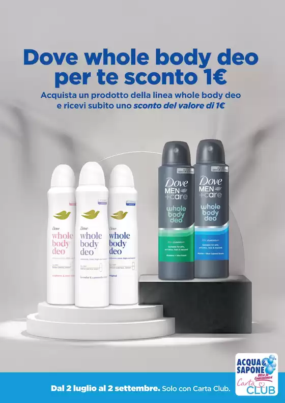 Volantino Acqua & Sapone | Dove whole body deo per te sconto 1euro | 2026-07-02T00:00:00.000Z - 2026-09-02T00:00:00.000Z