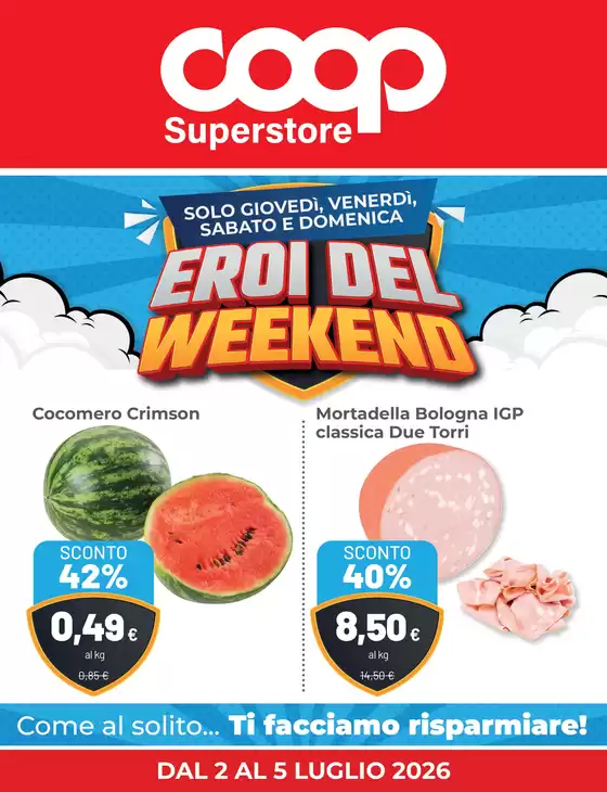 Volantino Superstore Coop | Eroi del weekend | 2026-07-02T00:00:00.000Z - 2026-07-05T00:00:00.000Z