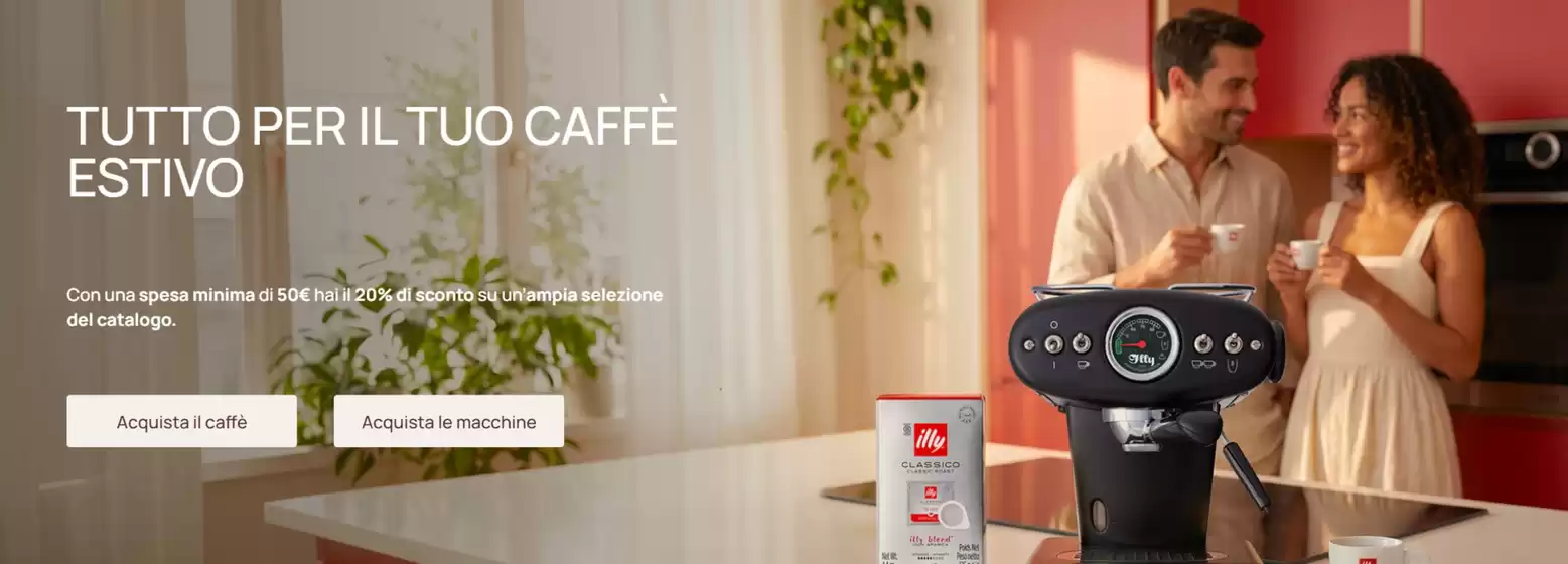 Volantino Illy | Tutto per il tuo caffe estivo | 2026-07-06T00:00:00.000Z - 2026-07-19T00:00:00.000Z