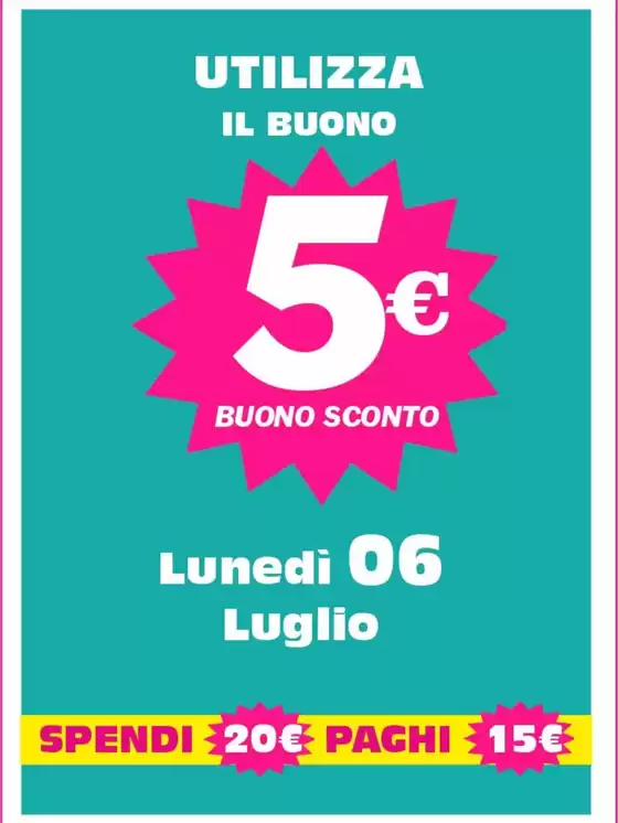 Volantino | Utilizza il buono 5 euro | 2026-07-06T00:00:00.000Z - 2026-07-06T00:00:00.000Z
