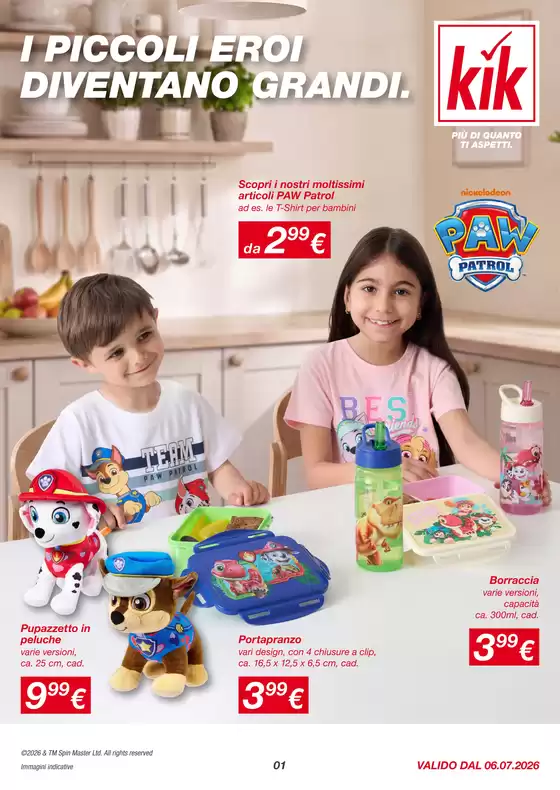 Volantino KiK | I piccoli eroi diventano grandi. | 2026-07-06T00:00:00.000Z - 2026-07-19T00:00:00.000Z