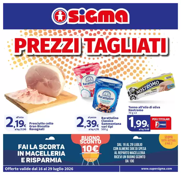 Volantino Sigma a Settala | Prezzi Tagliati, Sigma | 2026-07-16T00:00:00.000Z - 2026-07-29T00:00:00.000Z