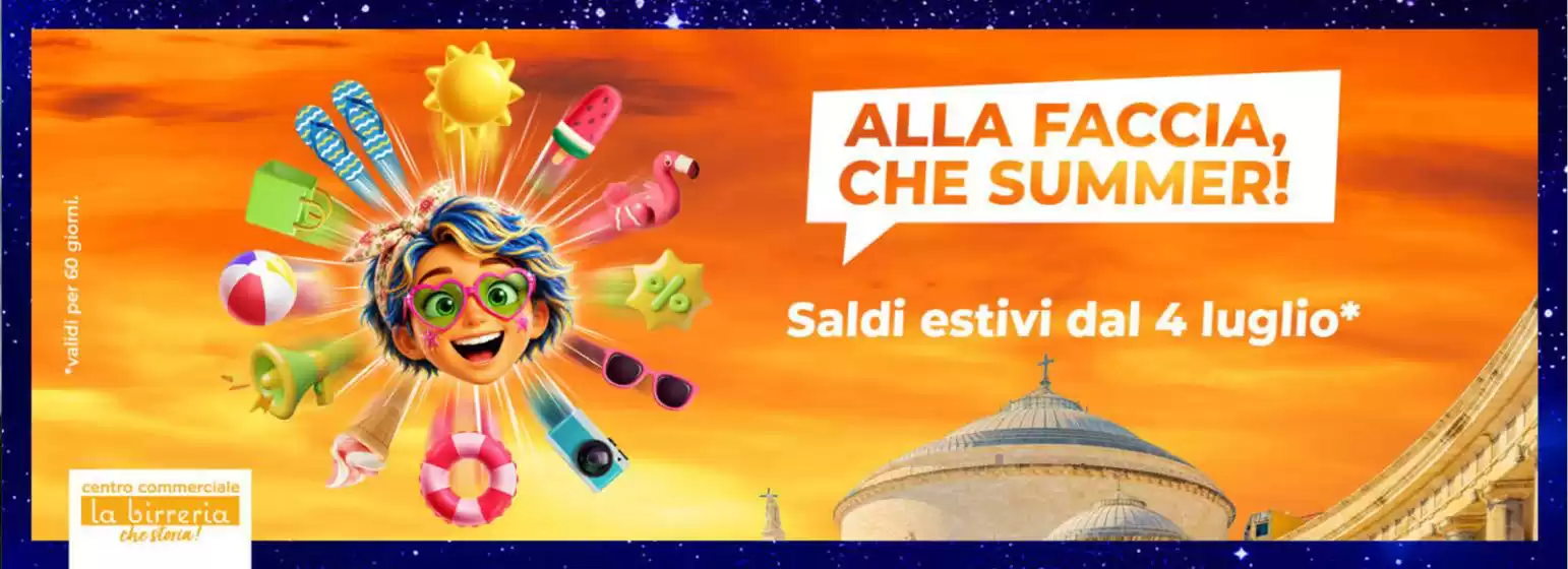 Volantino Centro Commerciale La Birreria | Alla faccia, che summer! | 2026-07-07T00:00:00.000Z - 2026-09-30T00:00:00.000Z