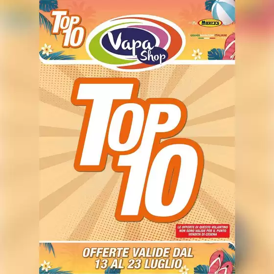 Volantino Vapashop | Top 10 | 2026-07-13T00:00:00.000Z - 2026-07-23T00:00:00.000Z