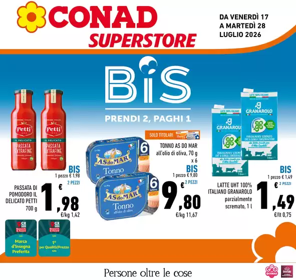 Volantino Conad Superstore | BIS, PRENDI 2 PAGHI 1 | 2026-07-17T00:00:00.000Z - 2026-07-28T00:00:00.000Z
