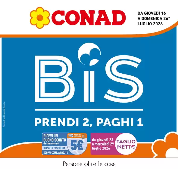 Volantino Conad | BIS | 2026-07-16T00:00:00.000Z - 2026-07-26T00:00:00.000Z