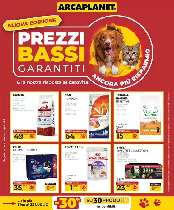 Volantino Arcaplanet a Casacanditella | Prezzi Bassi Garantiti | 2026-07-02T00:00:00.000Z - 2026-07-22T00:00:00.000Z
