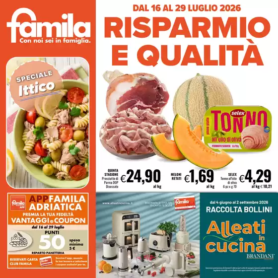 Volantino Famila | Risparmio e qualita | 2026-07-16T00:00:00.000Z - 2026-07-29T00:00:00.000Z