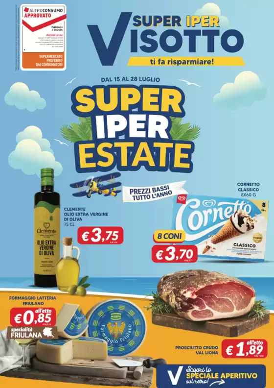 Volantino Supermercati Visotto | Super iper estate | 2026-07-15T00:00:00.000Z - 2026-07-28T00:00:00.000Z