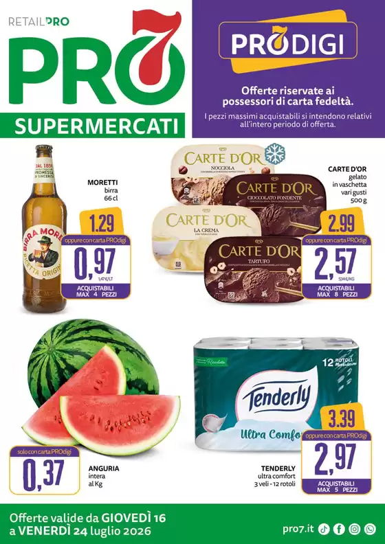 Volantino PRO7 Supermercati  | Offerte valide da 16 a 24 luglio 2026 | 2026-07-16T00:00:00.000Z - 2026-07-24T00:00:00.000Z