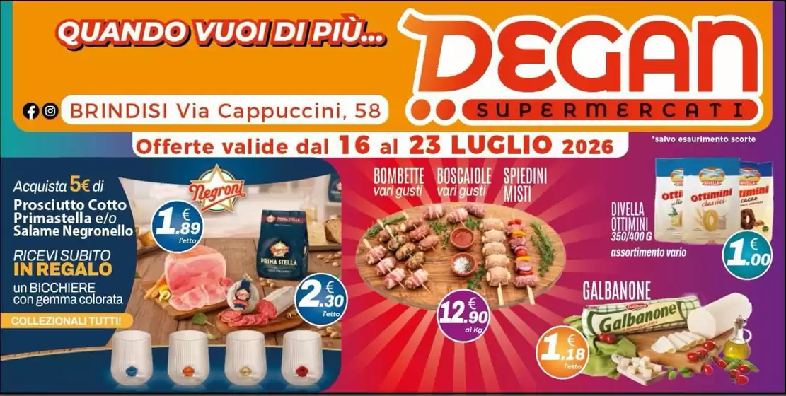 Volantino Degan Supermercati | Offerte valide dal 16 al 23 luglio 2026 | 2026-07-16T00:00:00.000Z - 2026-07-23T00:00:00.000Z