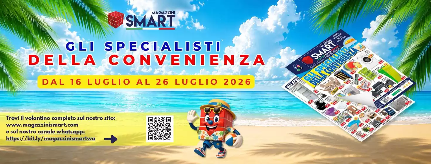Volantino Magazzini Smart | Dal 16 luglio al 26 luglio | 2026-07-16T00:00:00.000Z - 2026-07-26T00:00:00.000Z