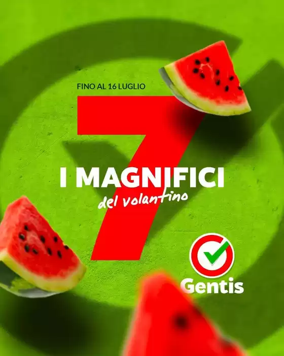 Volantino Gentis | I magnifici del volantino | 2026-07-16T00:00:00.000Z - 2026-07-16T00:00:00.000Z