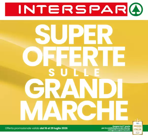 Volantino Interspar | Super offerte sulle grandi marche | 2026-07-16T00:00:00.000Z - 2026-07-29T00:00:00.000Z