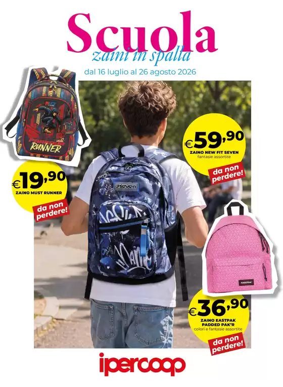 Volantino Ipercoop a Petriano | Scuola, zaini in spalla | 2026-07-16T00:00:00.000Z - 2026-08-26T00:00:00.000Z