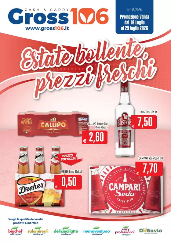 Volantino Gross 106 | Estate bollente prezzi freschi | 2026-07-16T00:00:00.000Z - 2026-07-29T00:00:00.000Z