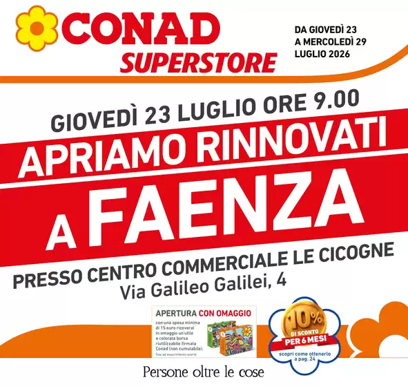 Volantino Conad Superstore | Apriamo rinnovati a Faenza, dal 23 al 29 luglio | 2026-07-23T00:00:00.000Z - 2026-07-29T00:00:00.000Z