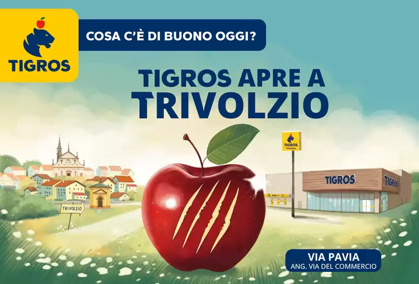 Volantino Tigros | Tigros apre Trivolzio | 2026-07-17T00:00:00.000Z - 2026-07-29T00:00:00.000Z