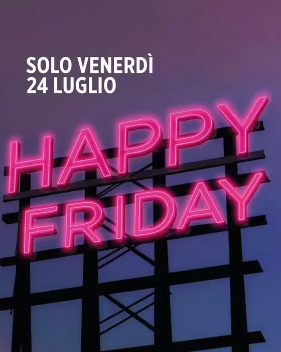 Volantino Franciacorta Outlet Village | Happy friday | 2026-07-24T00:00:00.000Z - 2026-07-24T00:00:00.000Z