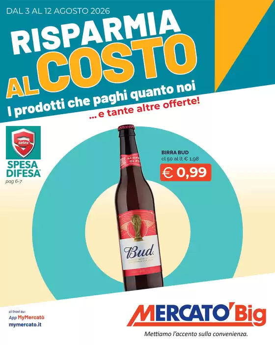Volantino Mercatò Big | Risparmia al costo | 2026-08-03T00:00:00.000Z - 2026-08-12T00:00:00.000Z