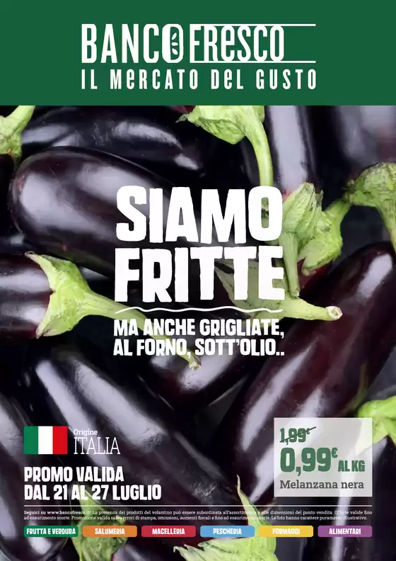 Volantino Banco Fresco | Siamo fritte | 2026-07-21T00:00:00.000Z - 2026-07-27T00:00:00.000Z