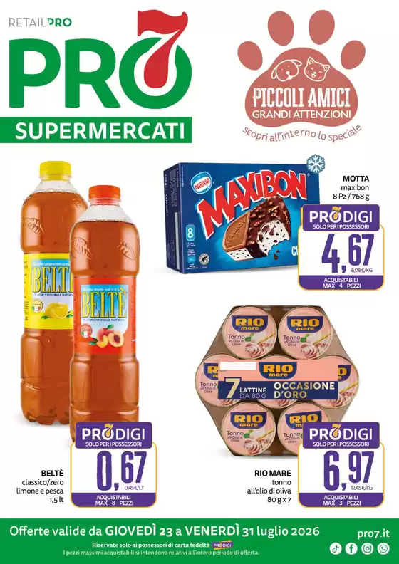 Volantino PRO7 Supermercati | Offerte valide da 23 a 31 luglio 2026 | 2026-07-23T00:00:00.000Z - 2026-07-31T00:00:00.000Z