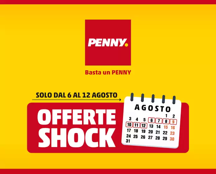 Volantino PENNY a Strevi | OFFERTE SHOCK dal 6 al 12/08 | 2026-08-06T00:00:00.000Z - 2026-08-12T00:00:00.000Z