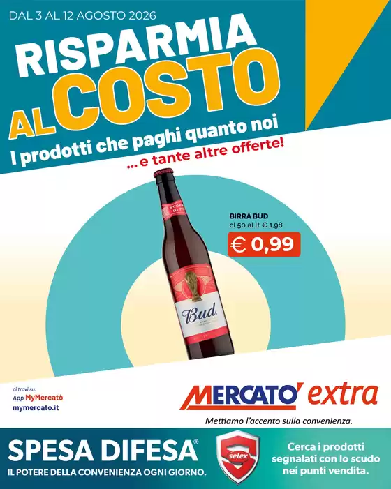 Volantino Mercatò Extra | Risparmia al costo | 2026-08-03T00:00:00.000Z - 2026-08-12T00:00:00.000Z