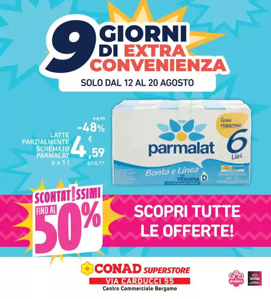 Volantino Conad Superstore | 9 giorni di extra convenienza. Scontatissimi fino al 50% | 2026-08-12T00:00:00.000Z - 2026-08-20T00:00:00.000Z