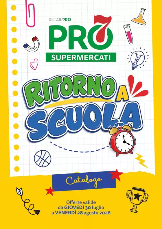Volantino PRO7 Supermercati  | Ritorno a scuola | 2026-07-30T00:00:00.000Z - 2026-08-28T00:00:00.000Z
