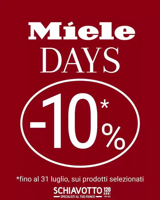 Volantino Schiavotto a Firenze | Miele days -10% | 2026-07-30T00:00:00.000Z - 2026-07-31T00:00:00.000Z