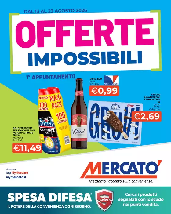 Volantino Mercatò | Offerte impossibili | 2026-08-13T00:00:00.000Z - 2026-08-23T00:00:00.000Z