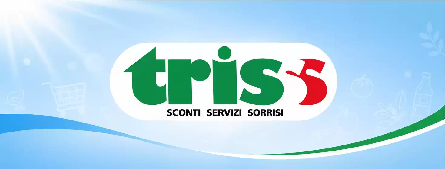 Volantino | Offerte Supermercati Trisss | 2026-08-01T00:00:00.000Z - 2026-08-15T00:00:00.000Z