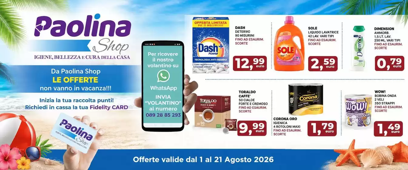 Volantino Paolina Shop | Offerte valide dal 1 al 21 agosto | 2026-08-01T00:00:00.000Z - 2026-08-21T00:00:00.000Z