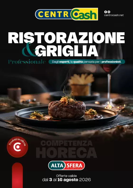 Volantino Centro Cash | Ristorazione & griglia | 2026-08-03T00:00:00.000Z - 2026-08-16T00:00:00.000Z