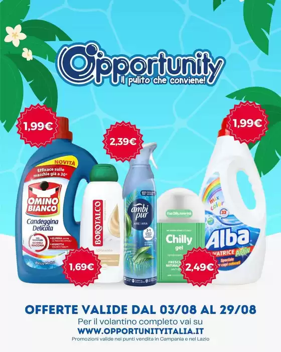 Volantino Opportunity Shop | Offerte valide dal 03/08 al 29/08 | 2026-08-03T00:00:00.000Z - 2026-08-29T00:00:00.000Z