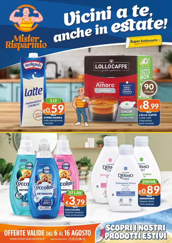 Volantino Mister Risparmio | Vicini a te, anche in estate! | 2026-08-06T00:00:00.000Z - 2026-08-16T00:00:00.000Z