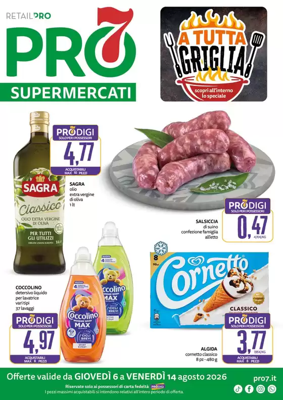 Volantino PRO7 Supermercati | Offerte valide da giovedi 6 a venerdi 14 agosto 2026 | 2026-08-06T00:00:00.000Z - 2026-08-14T00:00:00.000Z