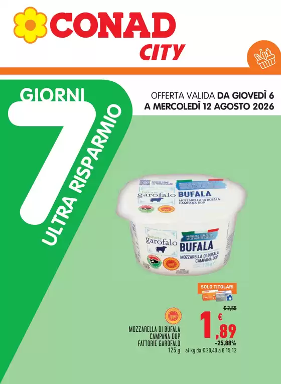 Volantino Conad City | 7 GIORNI ULTRA RISPARMIO CITY PIEMONTE | 2026-08-06T00:00:00.000Z - 2026-08-12T00:00:00.000Z