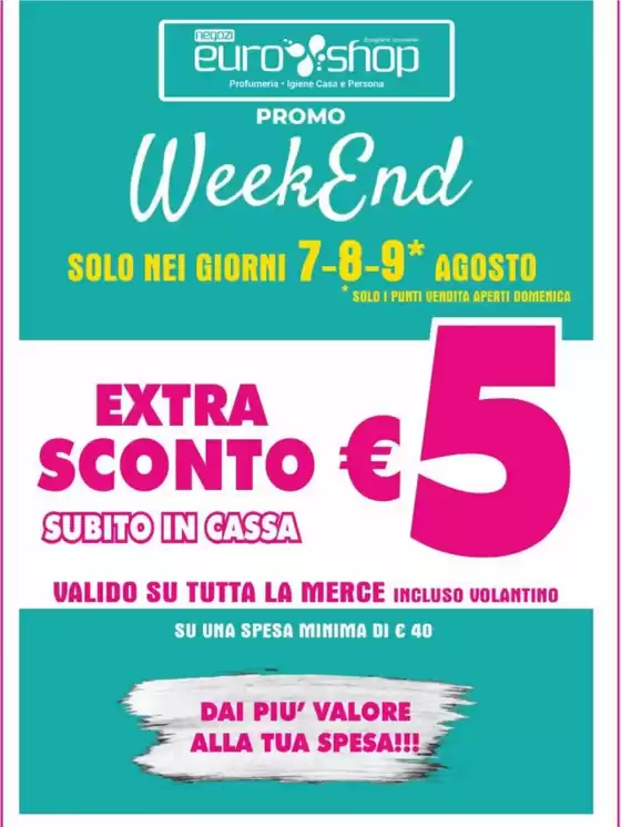 Volantino Euro Shop a Vitorchiano | Promo weekend | 2026-08-07T00:00:00.000Z - 2026-08-09T00:00:00.000Z