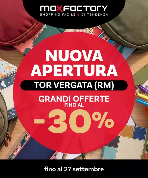 Volantino Max Factory | Nuova apertura Tor Vergata | 2026-08-24T00:00:00.000Z - 2026-09-20T00:00:00.000Z