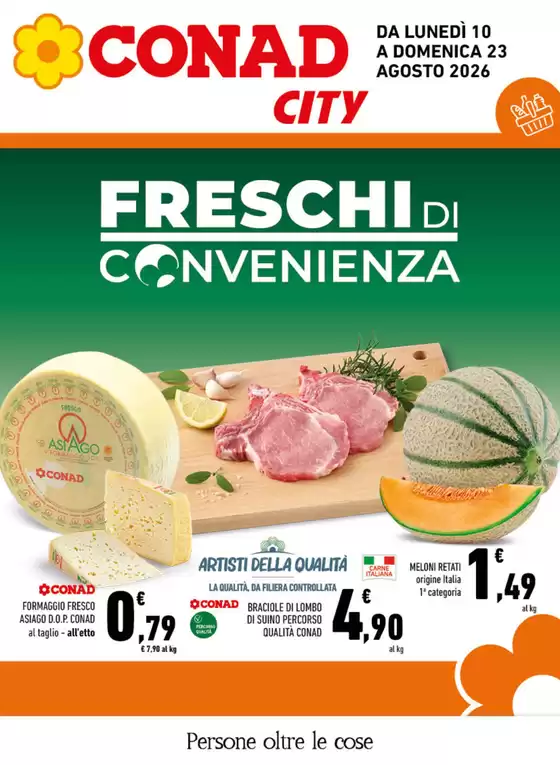 Volantino Conad City a Veroli | FRESCHI di Convenienza | 2026-08-10T00:00:00.000Z - 2026-08-23T00:00:00.000Z