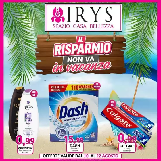 Volantino Irys | Offerte valide dal 10 al 22 agosto | 2026-08-10T00:00:00.000Z - 2026-08-22T00:00:00.000Z