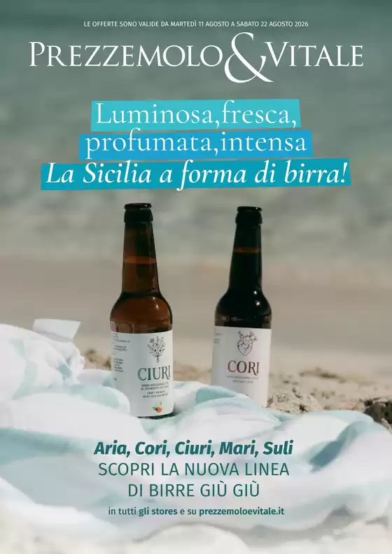 Volantino Prezzemolo & Vitale | Luminosa,fresca,profumata,intensa. La Sicilia a forma di birra! | 2026-08-11T00:00:00.000Z - 2026-08-22T00:00:00.000Z