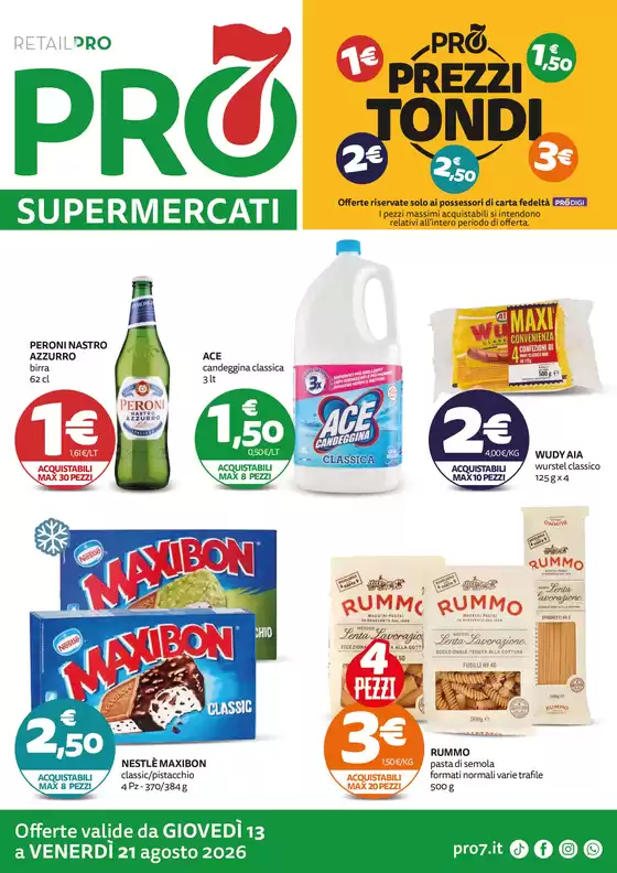 Volantino PRO7 Supermercati | Prezzi tondi | 2026-08-13T00:00:00.000Z - 2026-08-21T00:00:00.000Z