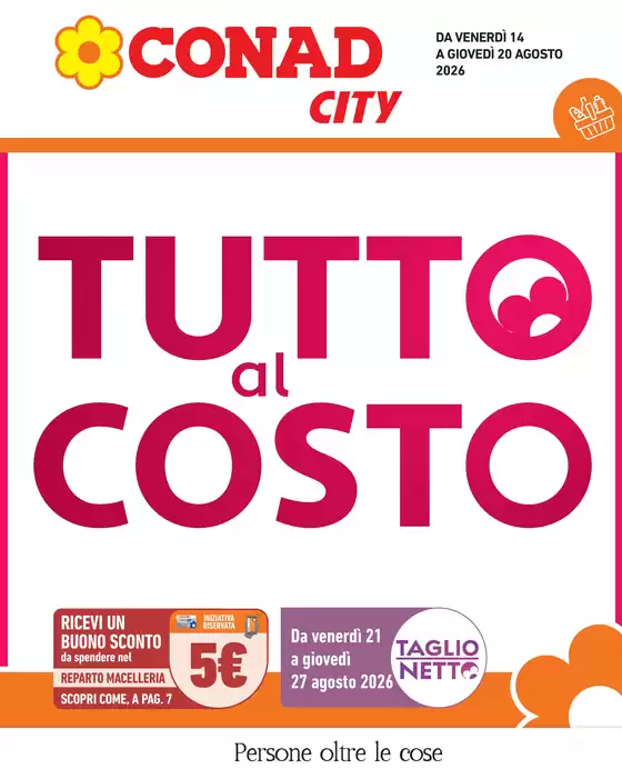 Volantino Conad City a Bellaria-Igea Marina | Tutto al costo | 2026-08-14T00:00:00.000Z - 2026-08-20T00:00:00.000Z