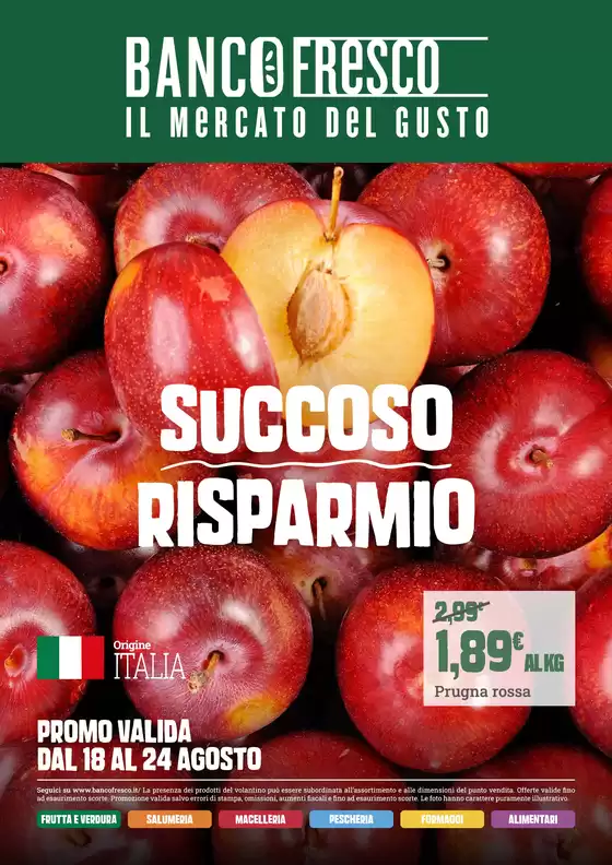 Volantino Banco Fresco a Marcellina | Succoso risparmio | 2026-08-18T00:00:00.000Z - 2026-08-24T00:00:00.000Z